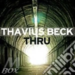 Thavius Beck - Thru cd