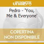 Pedro - 'You, Me & Everyone' cd