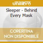 Sleeper - Behind Every Mask cd musicale di SLEEPER