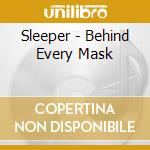 Sleeper - Behind Every Mask cd