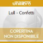 Lull - Confetti cd musicale