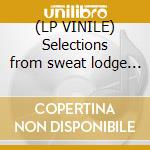 (LP VINILE) Selections from sweat lodge infinite
