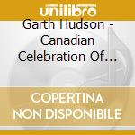 Garth Hudson - Canadian Celebration Of The Band cd