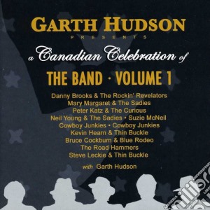 Garth Hudson - Canadian Celebration Of The Band - The Band Vol. 1 cd musicale di Garth Hudson