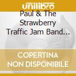 Paul & The Strawberry Traffic Jam Band Borgese - Even The Monkey Fall Out Of The Trees cd