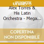 Alex Torres & His Latin Orchestra - Mega Merengue Mix Y Mucho Mas cd