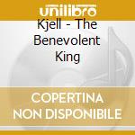 Kjell - The Benevolent King cd