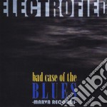 Electrofied - Bad Case Of The Blues