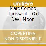 Marc Combo Toussaint - Old Devil Moon cd
