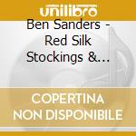 Ben Sanders - Red Silk Stockings & Green Perfume cd
