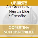 Art Greenhaw - Men In Blue / Crossfire Police Tribute Album cd