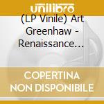 (LP Vinile) Art Greenhaw - Renaissance Man vinile