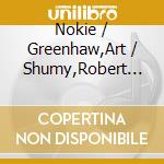 Nokie / Greenhaw,Art / Shumy,Robert Edwards - Twanging Guitars & Soulful Voices cd musicale di Nokie / Greenhaw,Art / Shumy,Robert Edwards