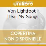 Von Lightfoot - Hear My Songs cd