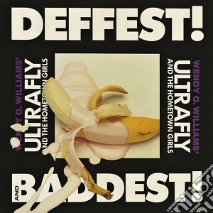 Wendy O. Williams - Deffest! And Baddest! cd musicale di Wendy O. Williams