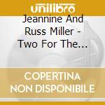 Jeannine And Russ Miller - Two For The Road cd
