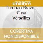 Tumbao Bravo - Casa Versailles cd