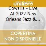 Cowsills - Live At 2022 New Orleans Jazz & Heritage Festival cd