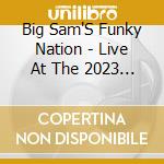 Big Sam'S Funky Nation - Live At The 2023 New Orleans Jazz & Heritage cd musicale