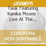 Tauk Featuring Kanika Moore - Live At The 2023 Peach Music Festival cd musicale
