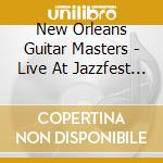 New Orleans Guitar Masters - Live At Jazzfest 2024 cd