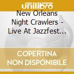 New Orleans Night Crawlers - Live At Jazzfest 2024 cd