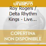 Roy Rogers / Delta Rhythm Kings - Live At Jazzfest 2024 cd