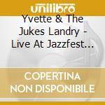 Yvette & The Jukes Landry - Live At Jazzfest 2024 cd