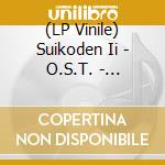 (LP Vinile) Suikoden Ii - O.S.T. - Suikoden Ii - O.S.T. vinile