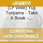 (LP Vinile) Yuji Toriyama - Take A Break - Blue lp vinile