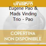 Eugene Pao & Mads Vinding Trio - Pao cd