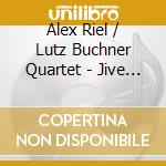 Alex Riel / Lutz Buchner Quartet - Jive At Jive cd