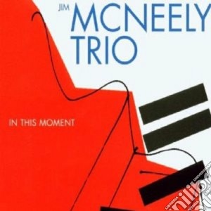 Jim Mcneely Trio - In This Moment cd musicale di Jim mcneely trio