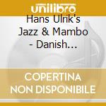 Hans Ulrik's Jazz & Mambo - Danish Standards cd