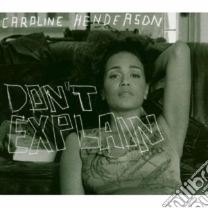 Caroline Henderson - Don't Explain cd musicale di Caroline Henderson