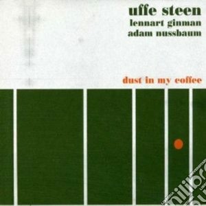 Uffe Steen - Dust In My Coffee cd musicale di Steen Uffe