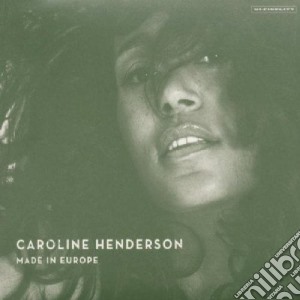 Caroline Henderson - Made In Europe cd musicale di Caroline Henderson