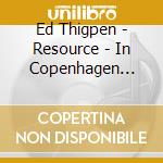 Ed Thigpen - Resource - In Copenhagen 1973-74 (2 Cd) cd