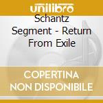 Schantz Segment - Return From Exile