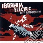 Ibrahim Electric Meets Ray Anderson - Again