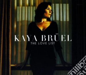 Kaya Bruel - The Love List cd musicale di Bruel Kaya