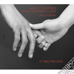 Kenny Werner/jems Sondergaard - A Time For Love (Kenny Werner / Jens Sondergaard Play Ballads) cd musicale di Kenny werner/jems so