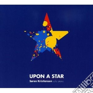 Soren Kristiansen - Upon A Star cd musicale di Kristiansen Soren