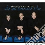 Magnus Hjorth Trio - Old New Borrowed Blue