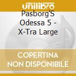 Pasborg'S Odessa 5 - X-Tra Large cd musicale di Pasborg'S Odessa 5