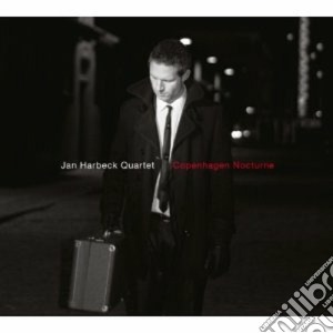Jan Harbeck Quartet - Copenaghen Nocturne cd musicale di Jan harbeck quartet
