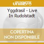 Yggdrasil - Live In Rudolstadt cd musicale di Yggdrasil