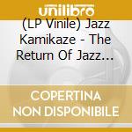 (LP Vinile) Jazz Kamikaze - The Return Of Jazz Kamikaze lp vinile di Jazz Kamikaze