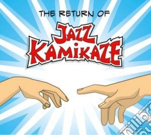 Jazz Kamikaze - The Return Of cd musicale di Kamikaze Jazz