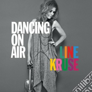 Line Kruse - Dancing On Air cd musicale di Kruse Line